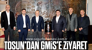 TOSUN’DAN GMİS’E ZİYARET