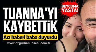 TUANNA'YI KAYBETTİK