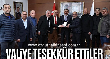 VALİYE TEŞEKKÜR ETTİLER