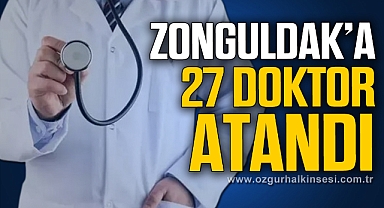 Zonguldak'a 27 doktor atandı