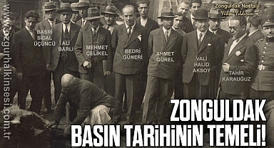 ZONGULDAK BASIN TARİHİNİN TEMELİ!