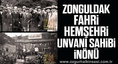 ZONGULDAK FAHRİ HEMŞEHRİ UNVANI SAHİBİ İNÖNÜ