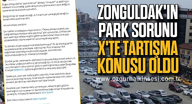 Zonguldak'ın park sorunu X'te tartışma konusu oldu