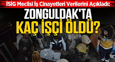 Zonguldak'ta kaç işçi öldü?