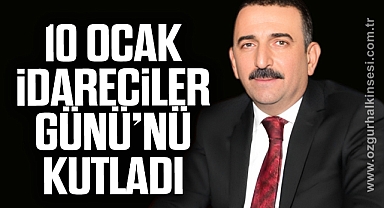 10 Ocak İdareciler Günü'nü kutladı