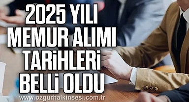 2025 yılı memur alımı tarihleri belli oldu