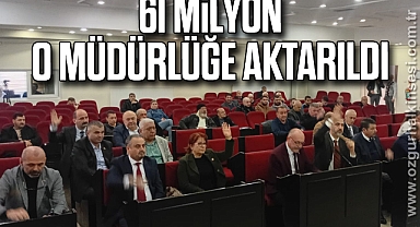 61 Milyon O Müdürlüğe Aktarıldı