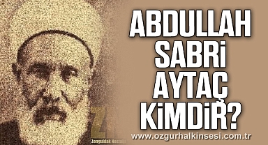 Abdullah Sabri Aytaç kimdir?