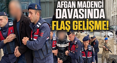 Afgan Madenci Davasında Flaş Gelişme!