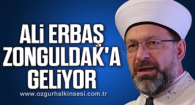 Ali Erbaş Zonguldak'a geliyor