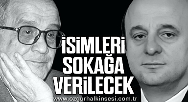 BARUTÇU VE SOYSAL’IN ADI SOKAĞA VERİLECEK