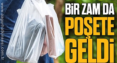 Bir zam da poşete geldi