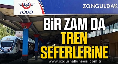 Bir zam da Tren Seferlerine