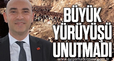 BÜYÜK YÜRÜYÜŞÜ UNUTMADI