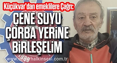 ÇENE SUYU ÇORBA YERİNE, BİRLEŞELİM