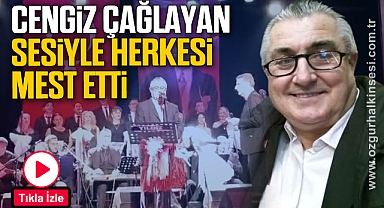 Cengiz Çağlayan Sesiyle Herkesi Mest Etti