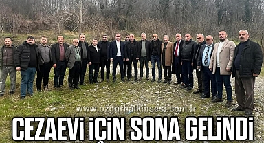 CEZAEVİ İÇİN SONA GELİNDİ