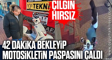 Çılgın hırsız, 42 dakika bekleyip motosikletin paspasını çaldı