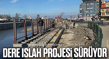 Dere ıslah projesi sürüyor