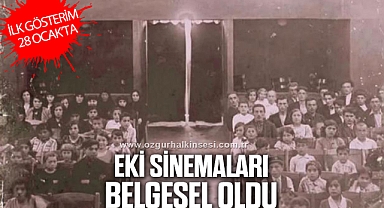EKİ SİNEMALARI BELGESEL OLDU