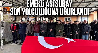Emekli astsubay son yolculuğuna uğurlandı