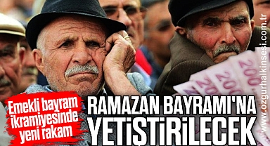 Emekli bayram ikramiyesinde yeni rakam: Ramazan Bayramı'na yetiştirilecek