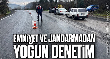 Emniyet ve jandarmadan yoğun denetim