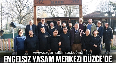 Engelsiz Yaşam Merkezi Düzce’de
