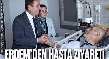 ERDEM’DEN HASTA ZİYARETİ