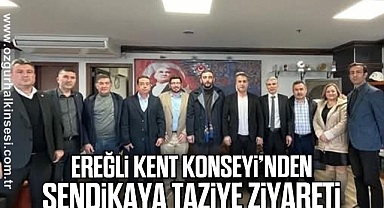 Ereğli Kent Konseyi'nden Sendikaya Taziye Ziyareti