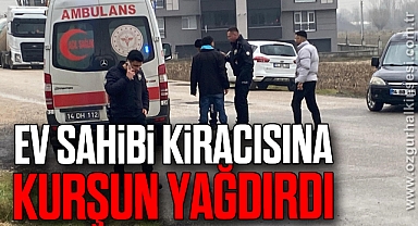 Ev sahibi kiracısına kurşun yağdırdı