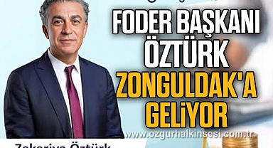 FODER BAŞKANI ÖZTÜRK ZONGULDAK'A GELİYOR
