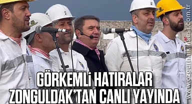 GÖRKEMLİ HATIRALAR ZONGULDAK’TAN CANLINYAYINDA