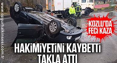 HAKİMİYETİNİ KAYBETTİ TAKLA ATTI