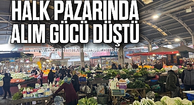 Halk pazarında alım gücü düştü