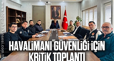 Havalimanı güvenliği için kritik toplantı