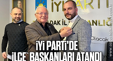 İYİ Parti'de İlçe Başkanları Atandı