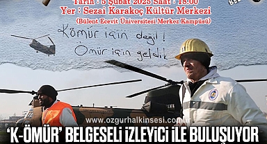 ‘K-ÖMÜR’ BELGESELİ İZLEYİCİ İLE BULUŞUYOR