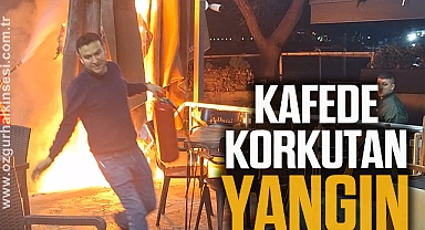 KAFEDE KORKUTAN YANGIN