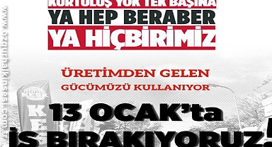 KESK: İNSANCA BİR YAŞAM İÇİN 13 OCAK’TA İŞ BIRAKIYORUZ!