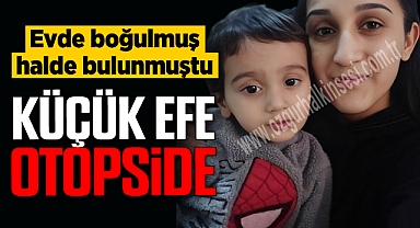 KÜÇÜK EFE OTOPSİDE