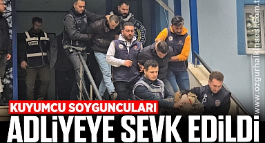 Kuyumcu soyguncuları adliyeye sevk edildi