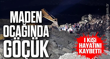 Maden ocağında göçük: 1 kişi hayatını kaybetti