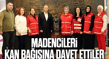MADENCİLERİ KAN BAĞIŞINA DAVET ETTİLER