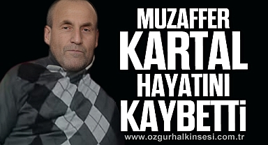Muzaffer Kartal hayatını kaybetti