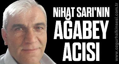 Nihat Sarı'nın ağabey acısı