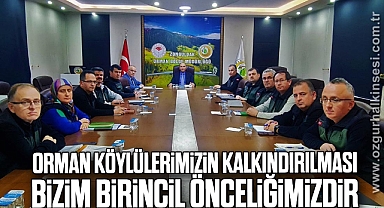 Orman köylülerimizin kalkındırılması bizim birincil önceliğimizdir
