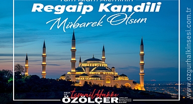 Özölçer Regaip Kandili'ni kutladı