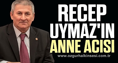 Recep Uymaz'ın Anne Acısı