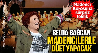 SELDA BAĞCAN MADENCİLERLE DÜET YAPACAK